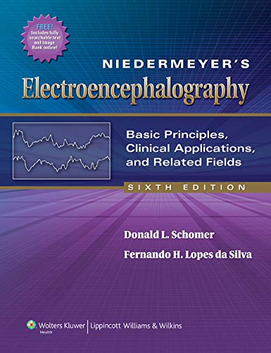 Niedermeyer's Electroencephalography: Basic Principles, Clinical Applications, and Related Fields